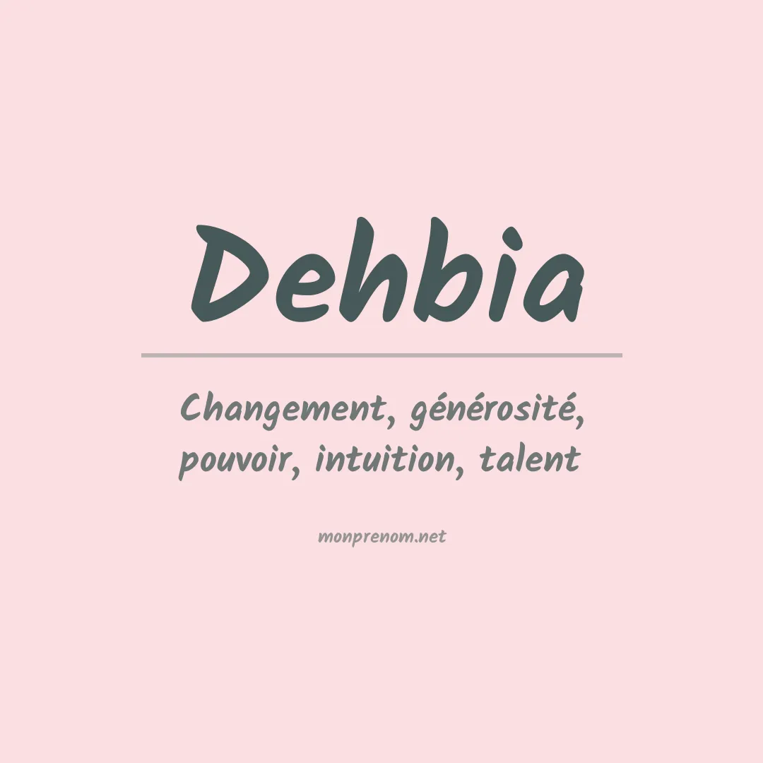 Signification du prénom Dehbia