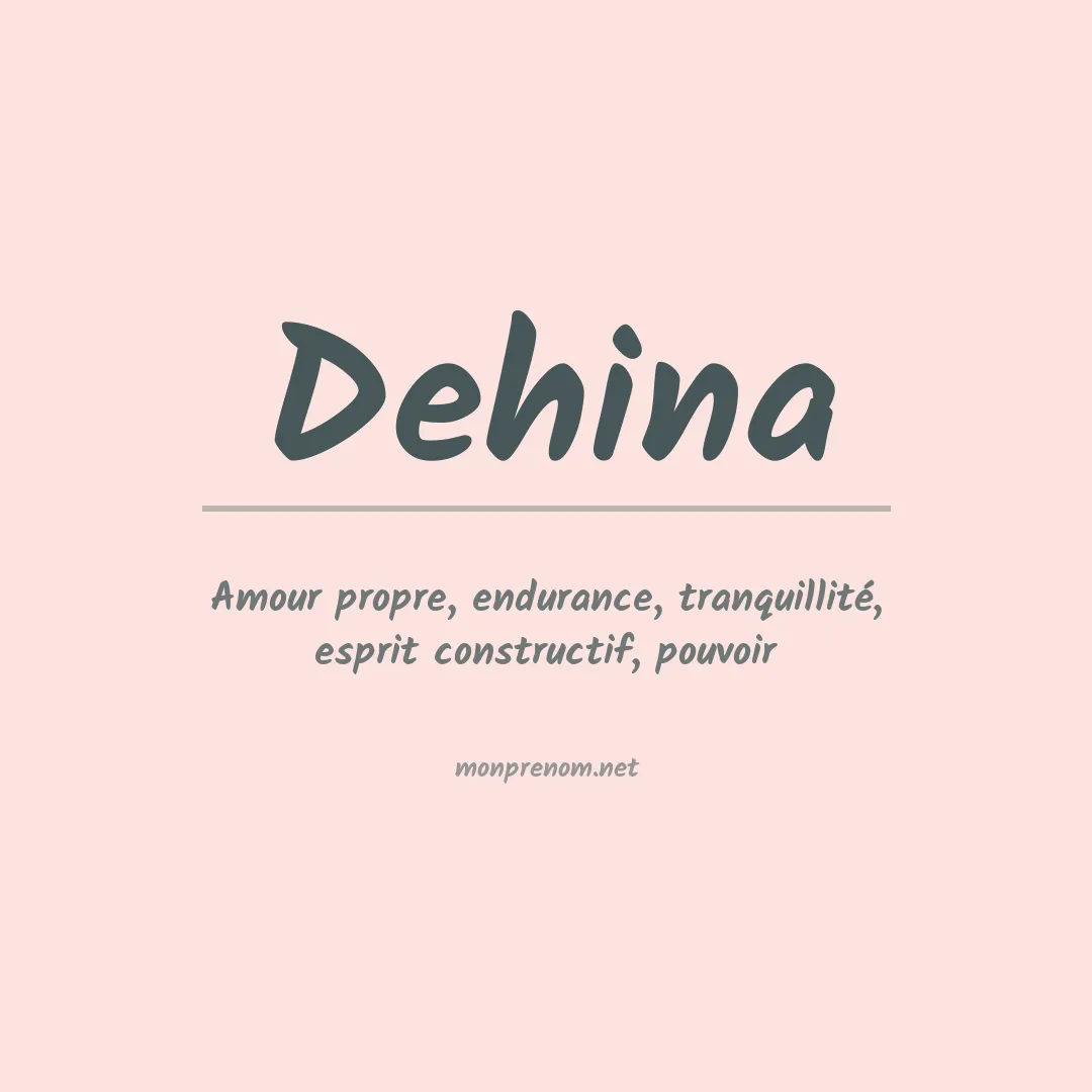 Signification du prénom Dehina