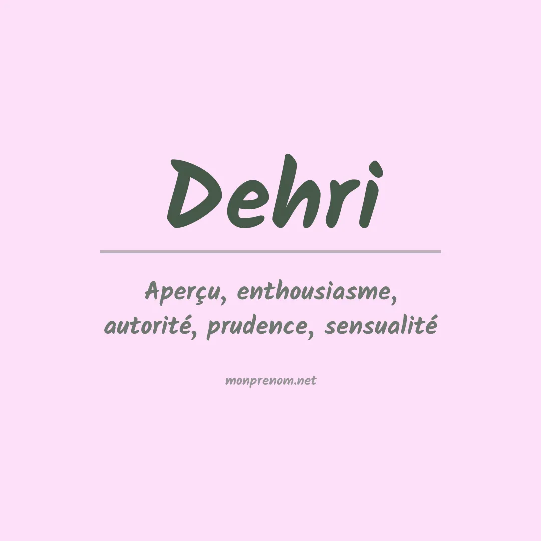Signification du prénom Dehri