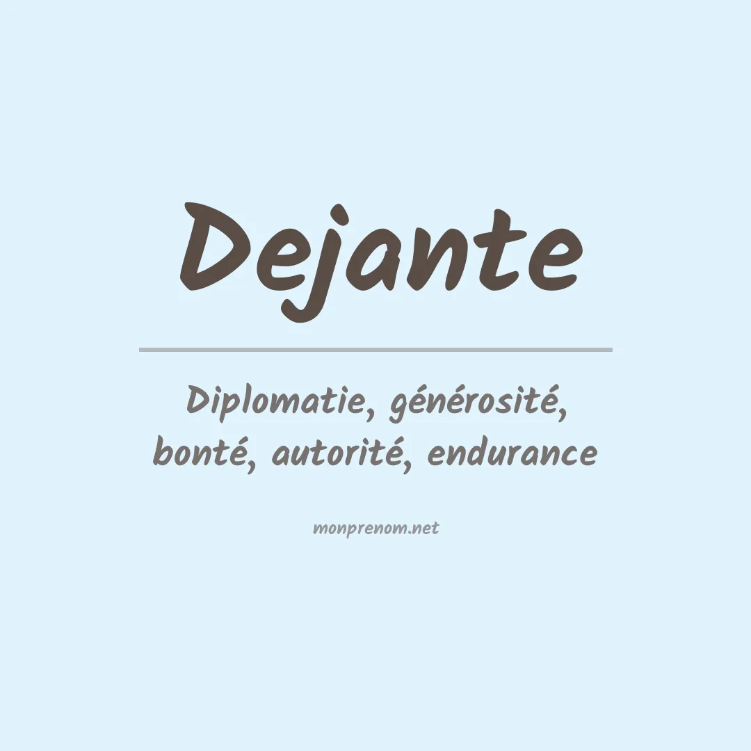 Signification du prénom Dejante
