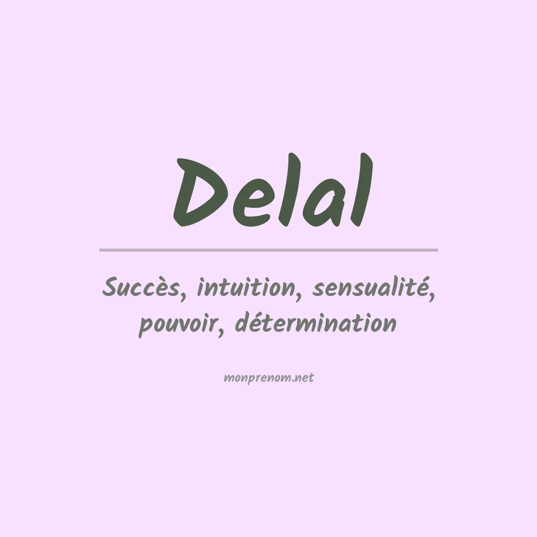 Signification du prénom Delal
