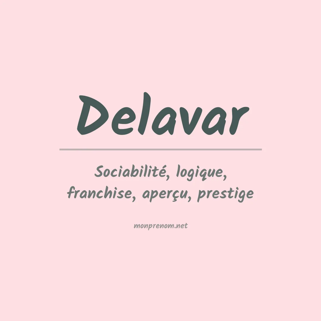 Signification du prénom Delavar