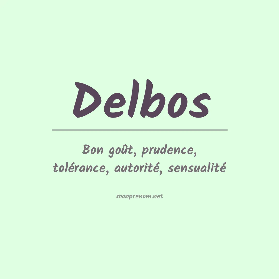 Signification du prénom Delbos