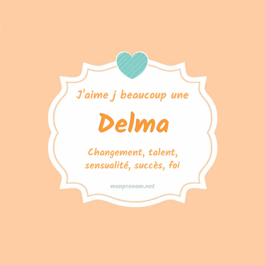 J'aime beaucoup Delma