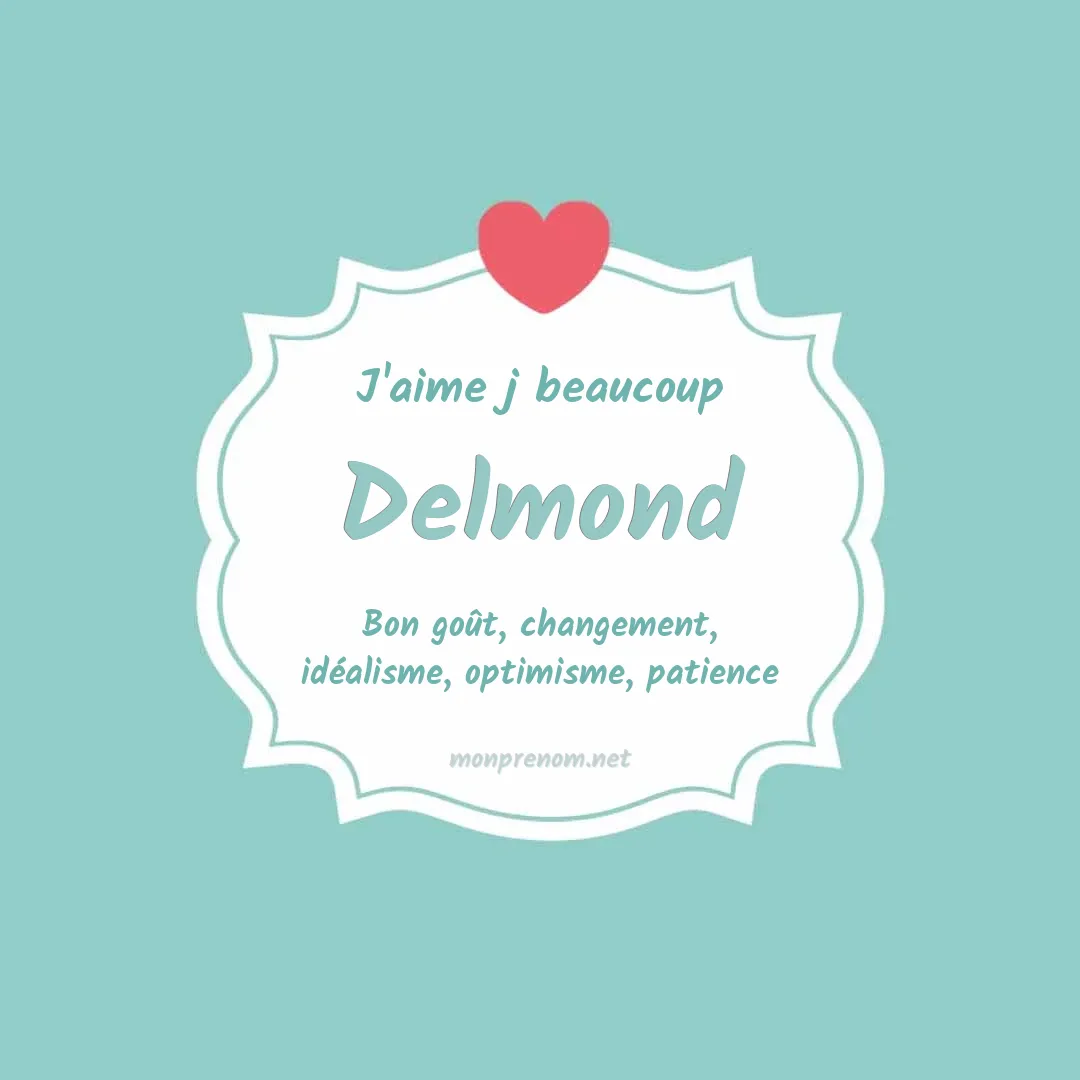 J'aime beaucoup Delmond
