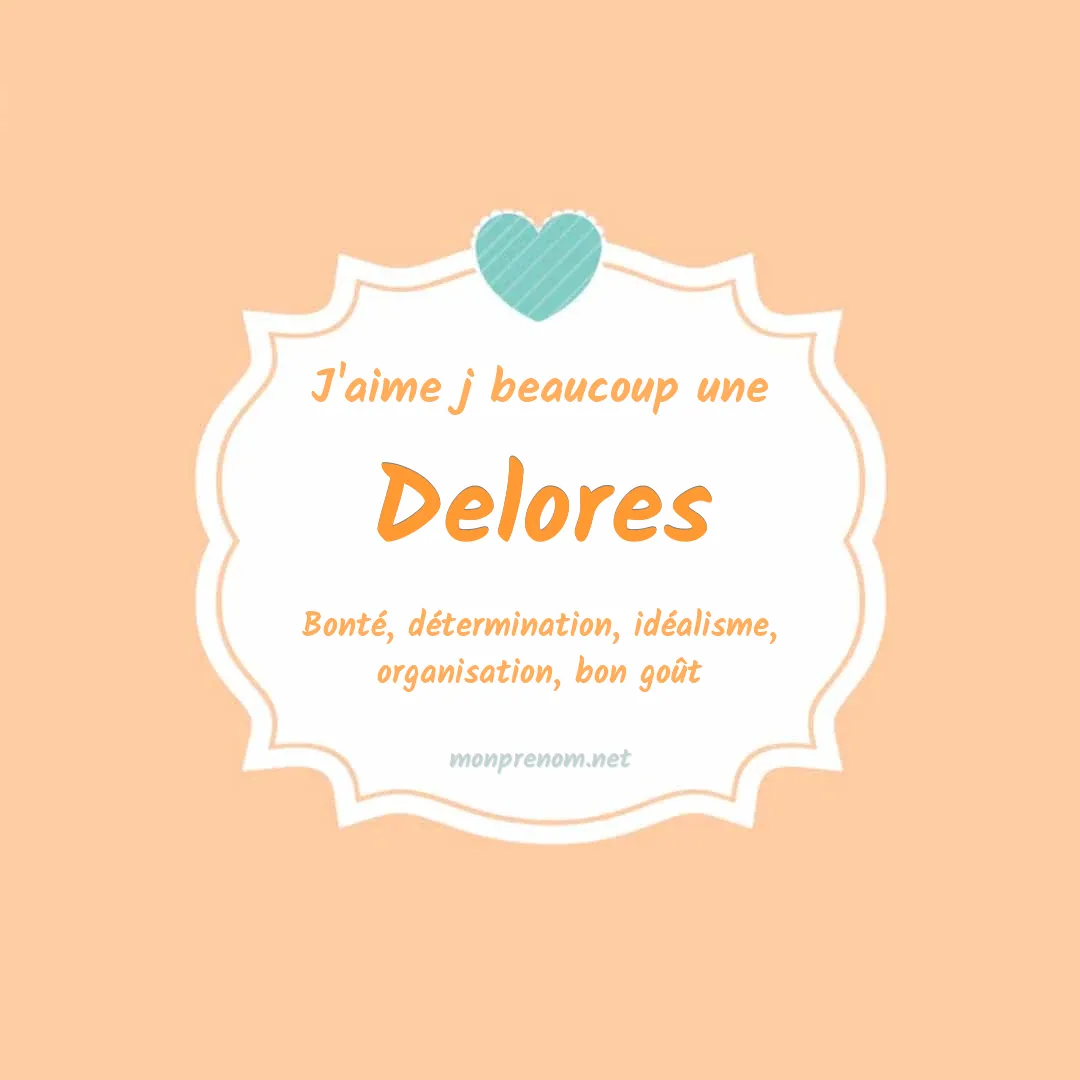 J'aime beaucoup Delores