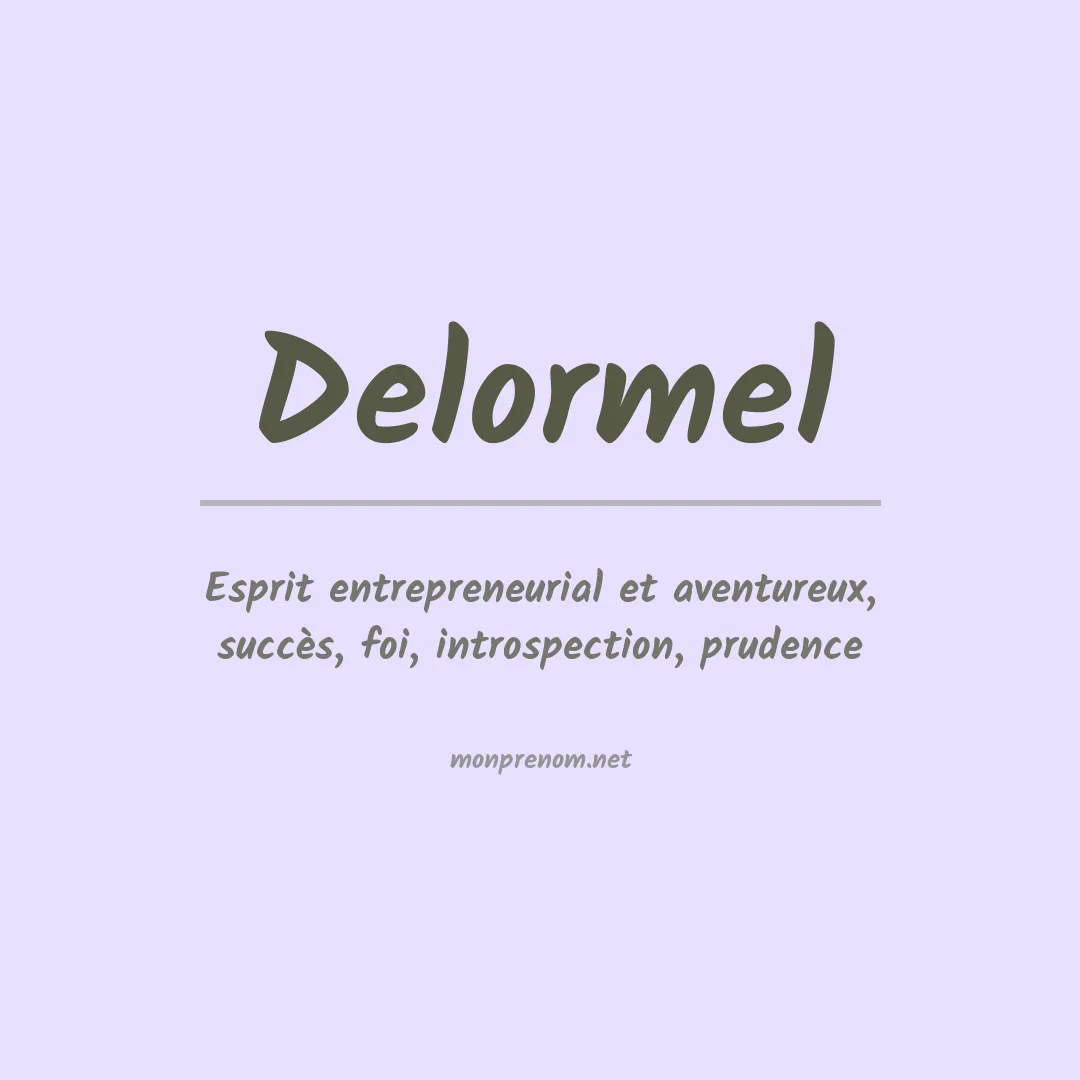 Signification du prénom Delormel