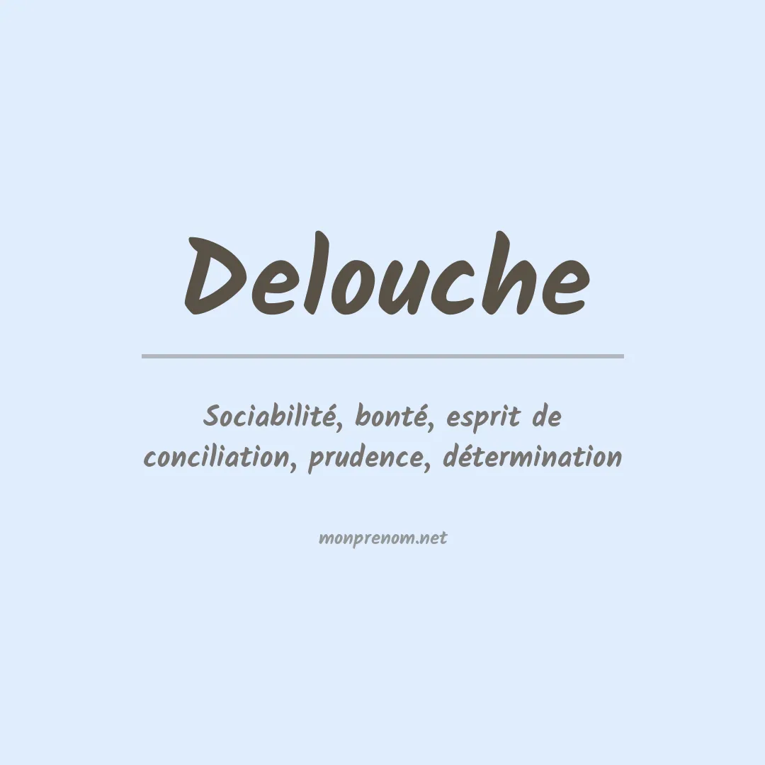 Signification du prénom Delouche
