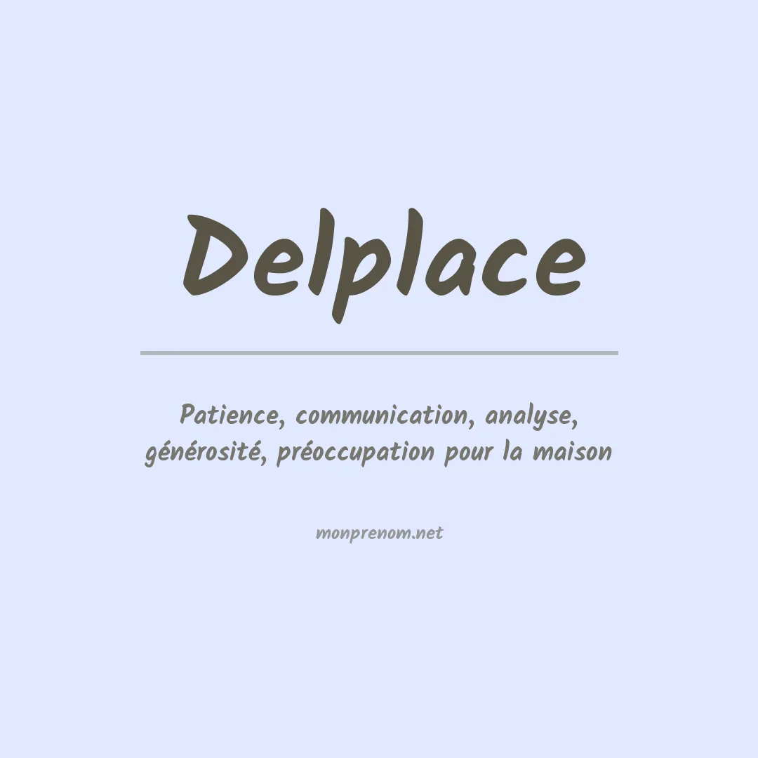 Signification du prénom Delplace