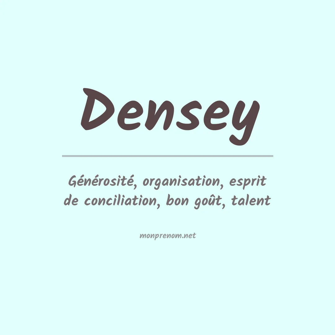 Signification du prénom Densey