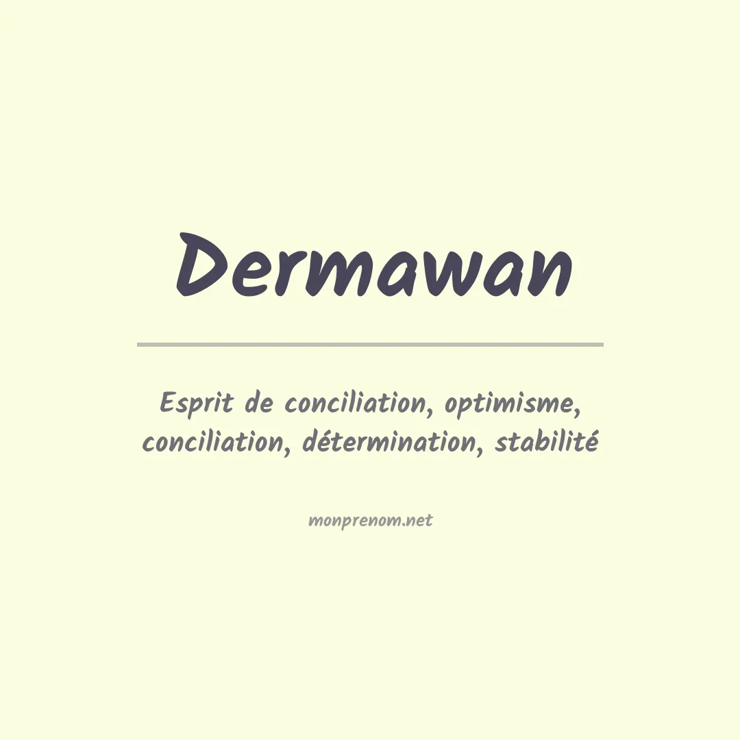 Signification du prénom Dermawan