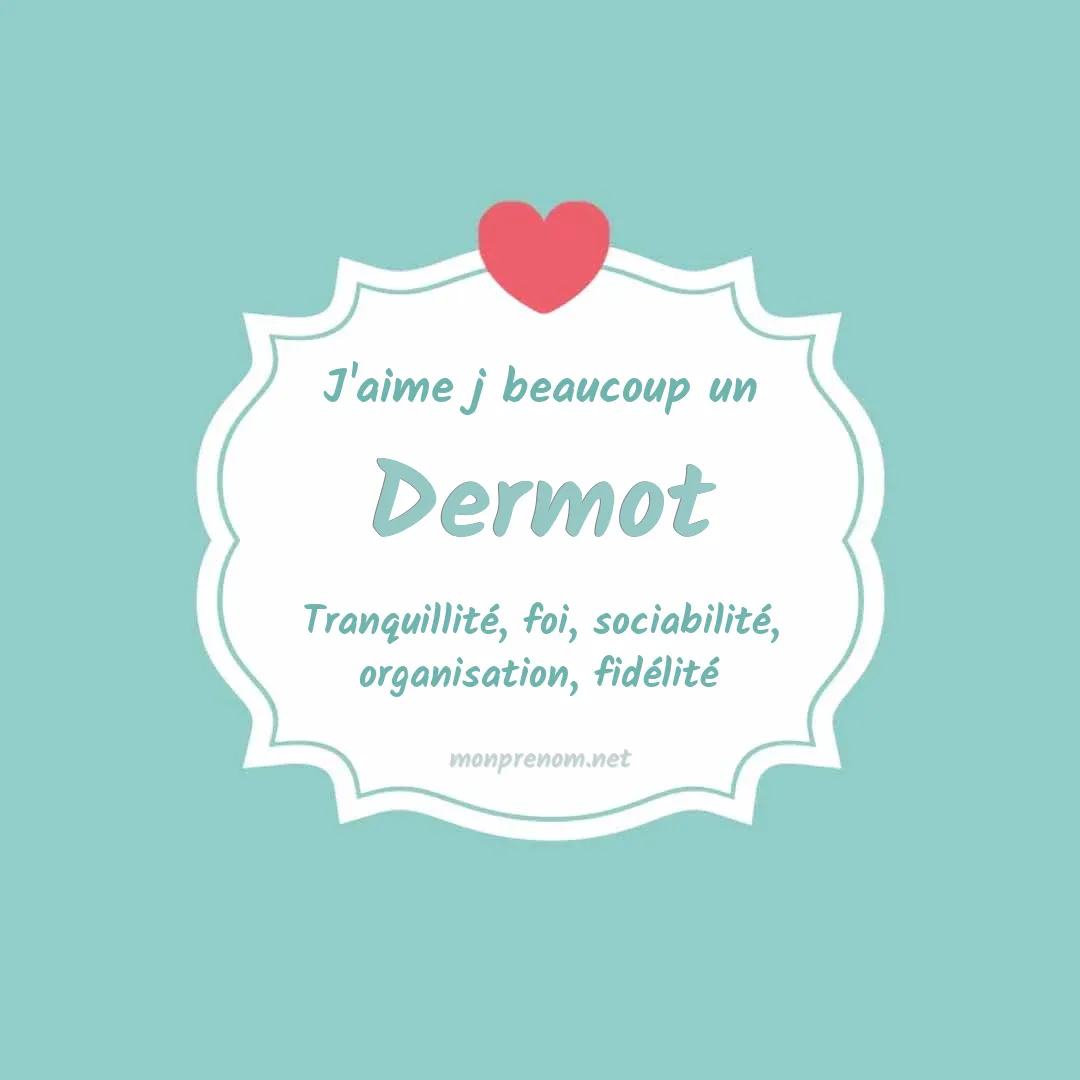 J'aime beaucoup Dermot