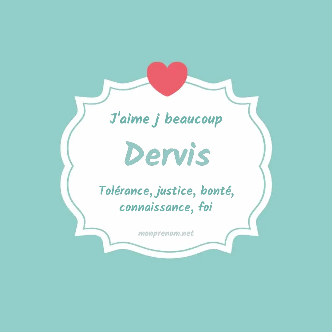 J'aime beaucoup Dervis