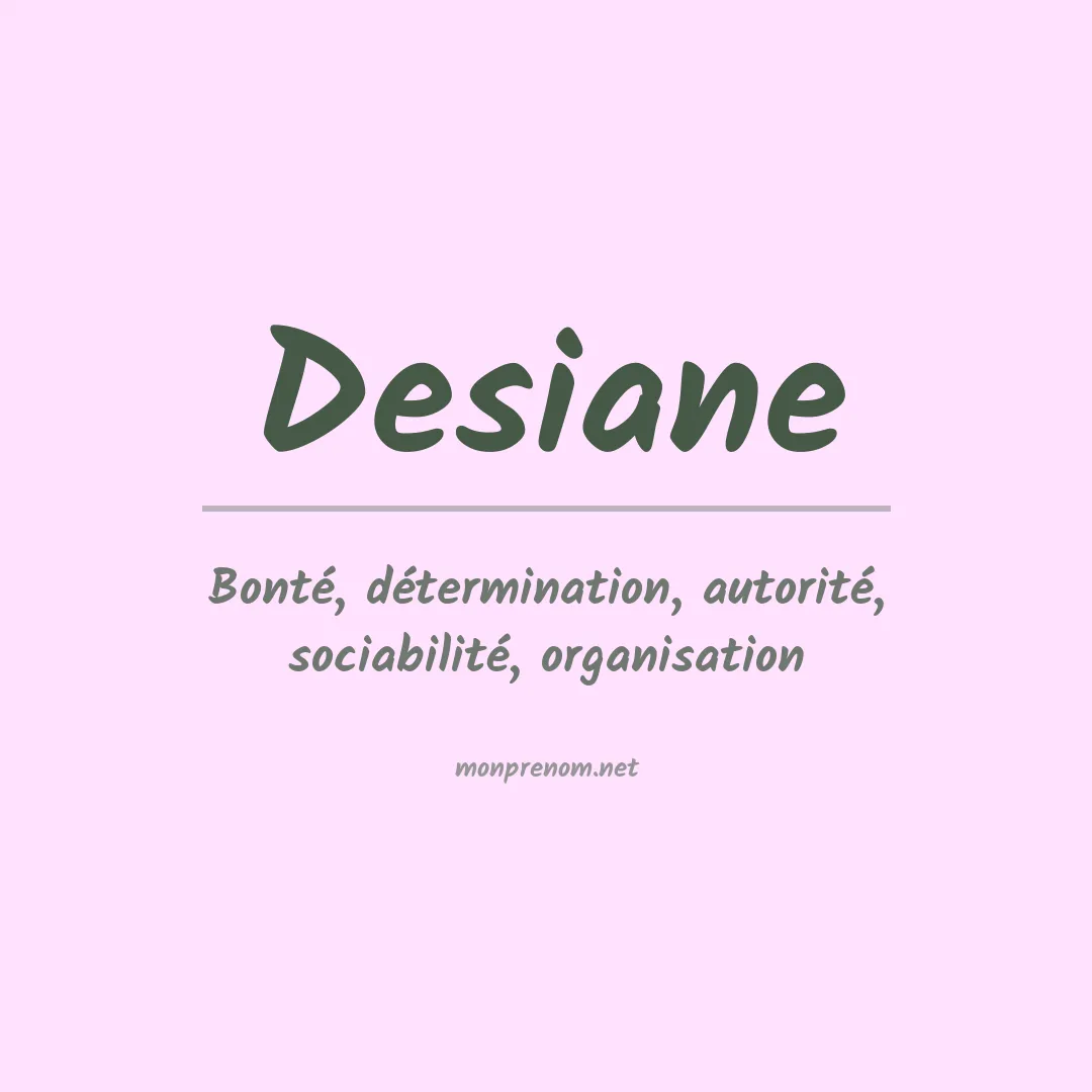 Signification du prénom Desiane