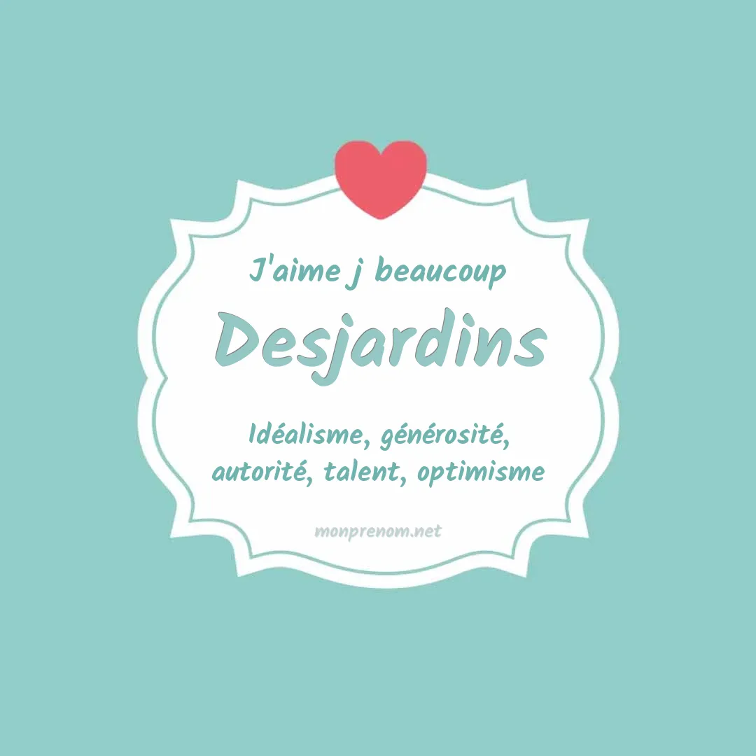 J'aime beaucoup Desjardins