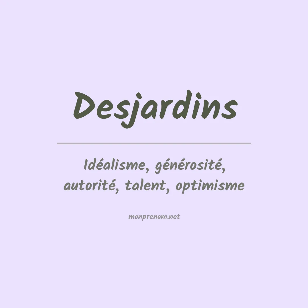 Signification du prénom Desjardins