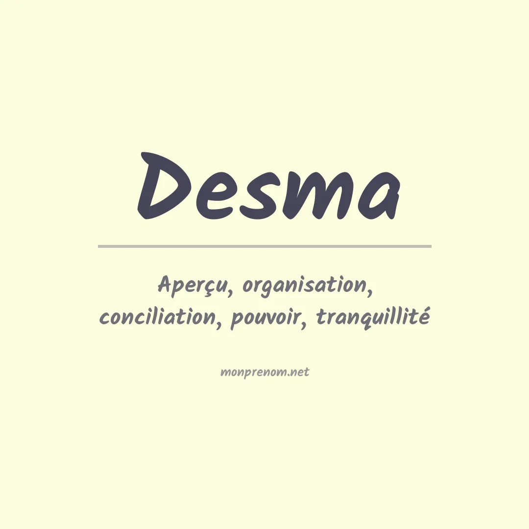Signification du prénom Desma