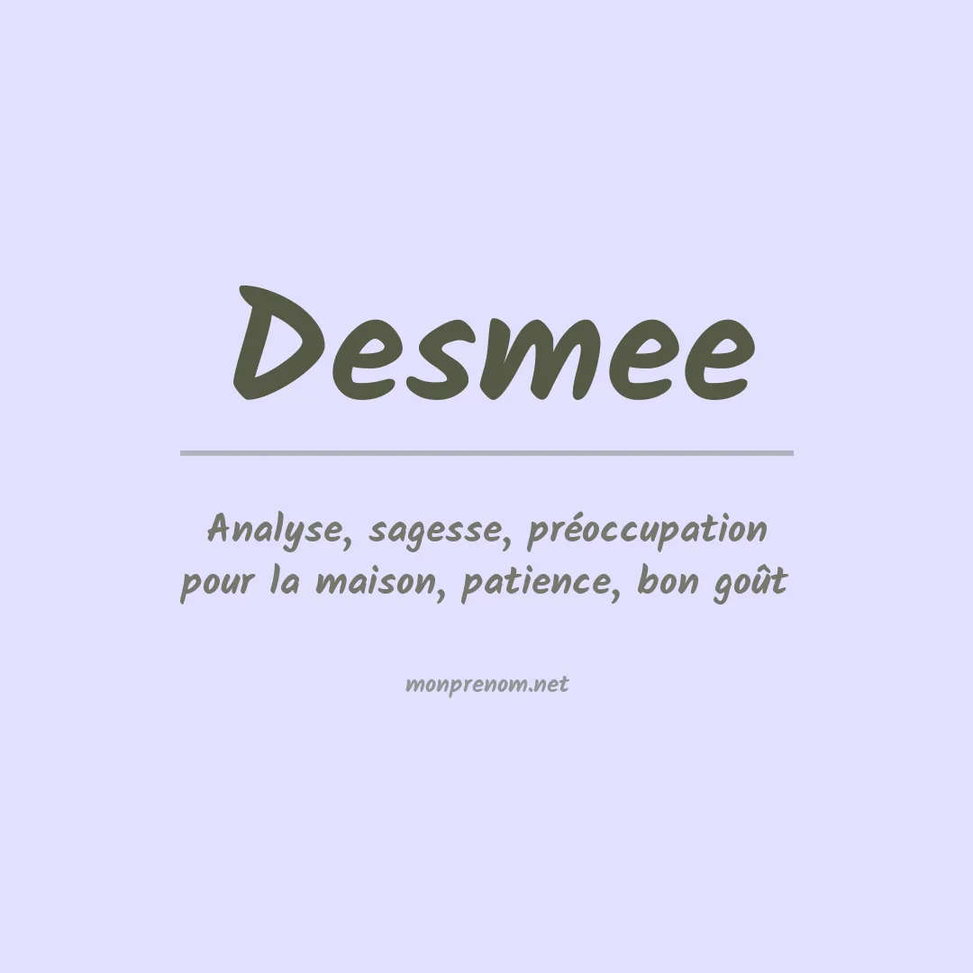 Signification du prénom Desmee
