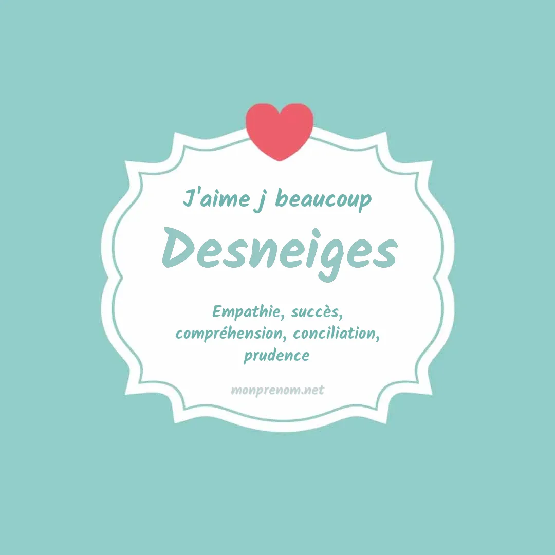 J'aime beaucoup Desneiges