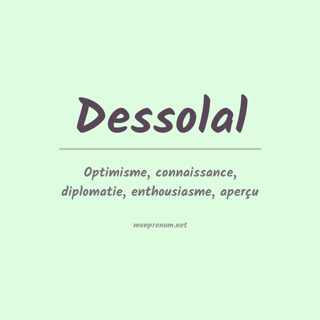 Signification du prénom Dessolal