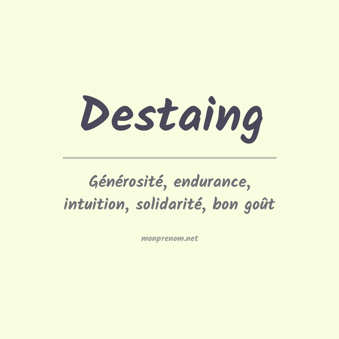 Signification du prénom Destaing