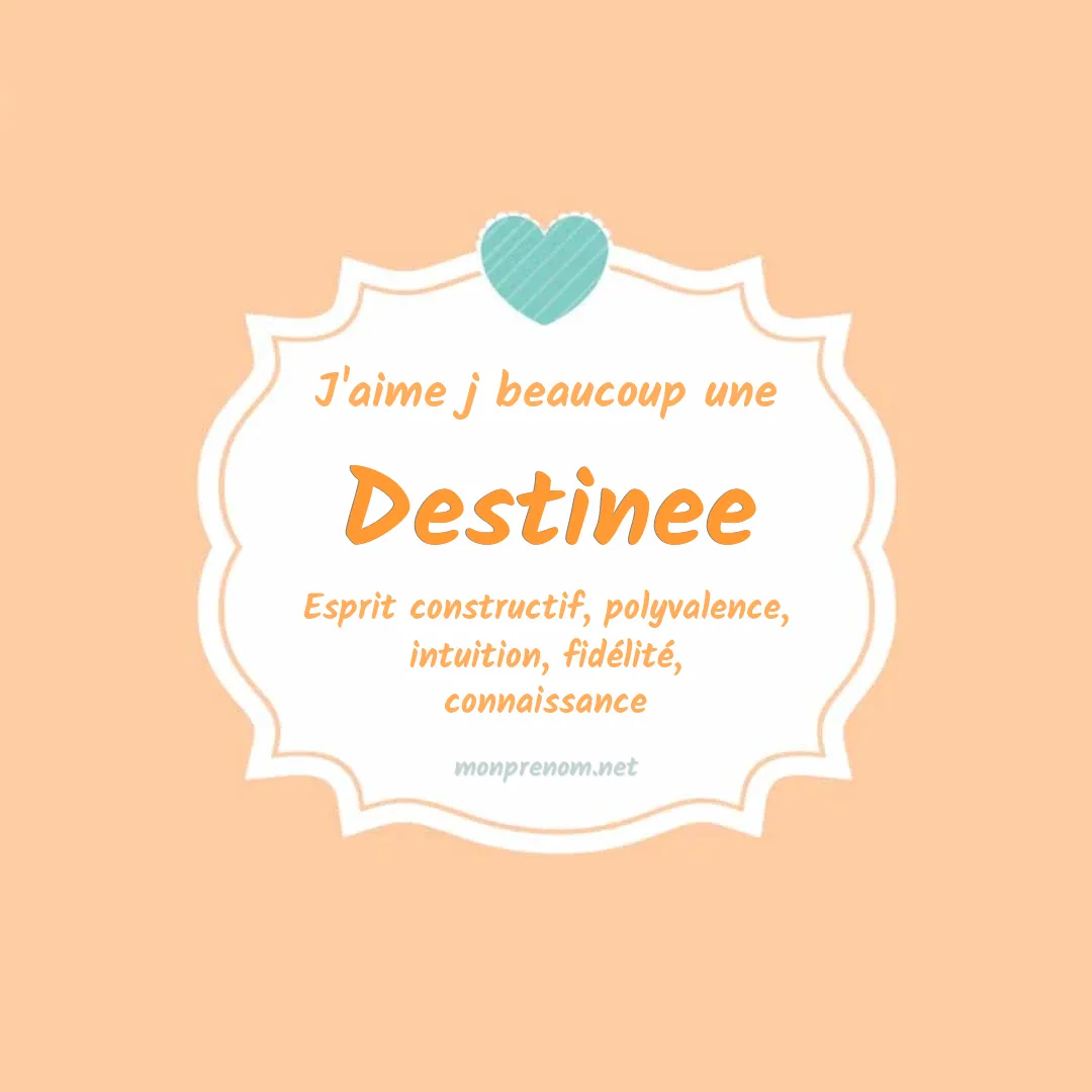 J'aime beaucoup Destinee