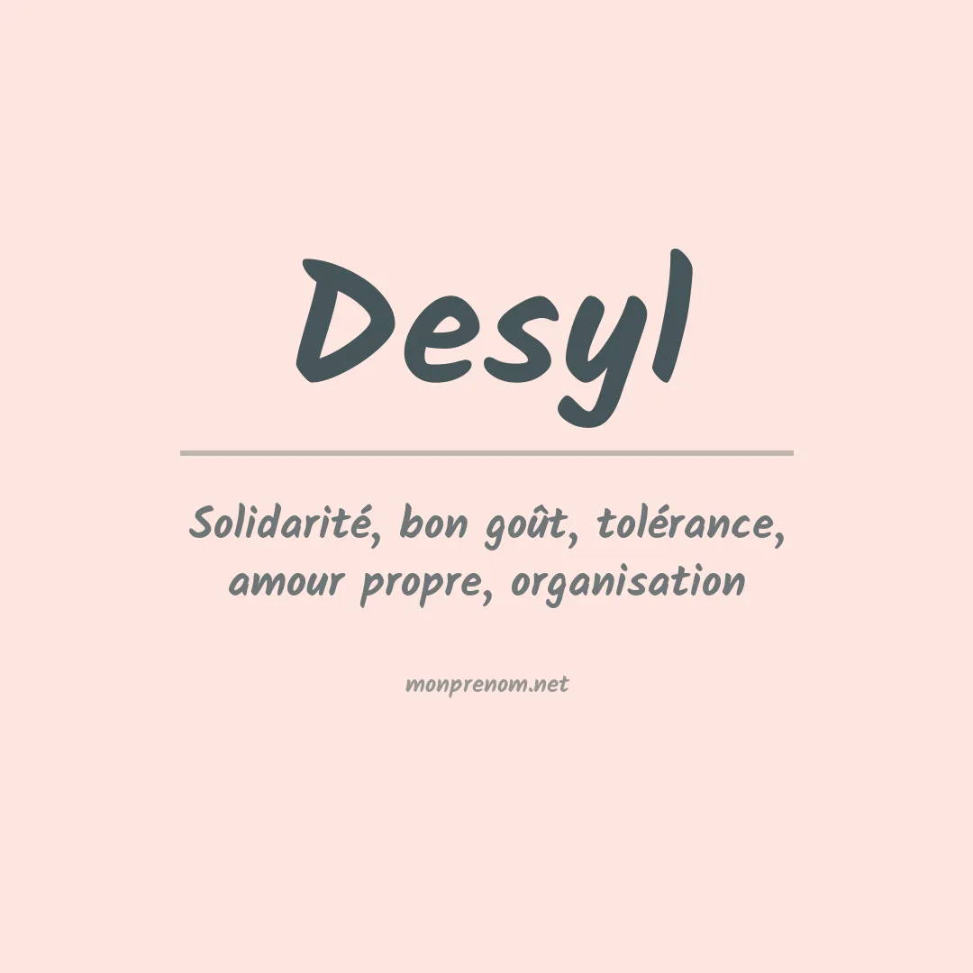 Signification du prénom Desyl
