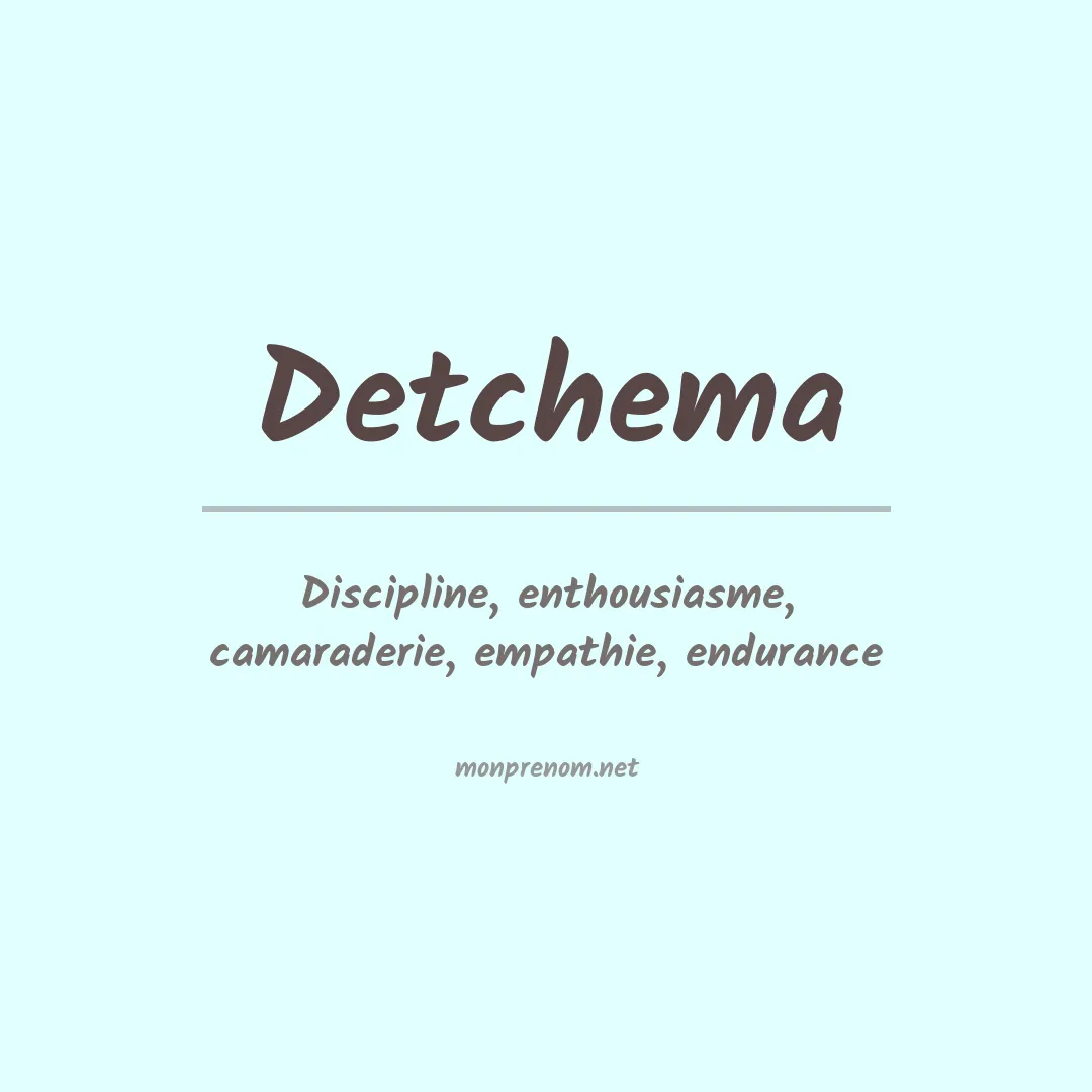 Signification du prénom Detchema