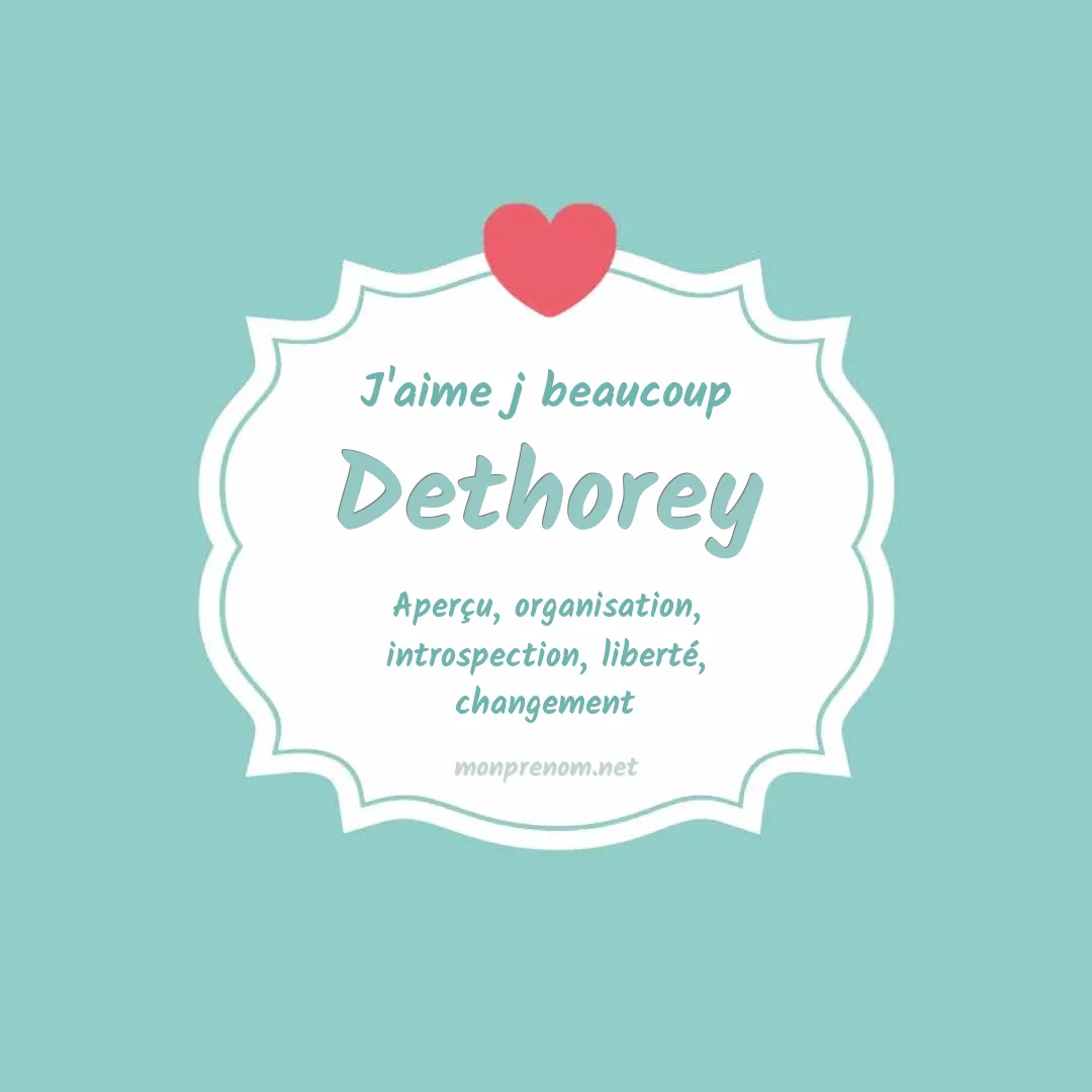 J'aime beaucoup Dethorey