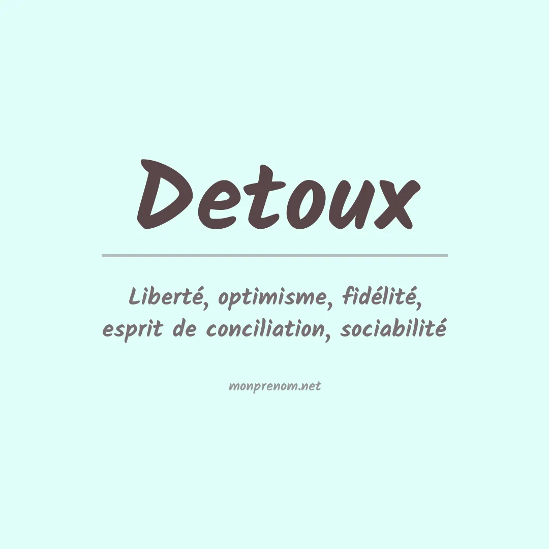 Signification du prénom Detoux