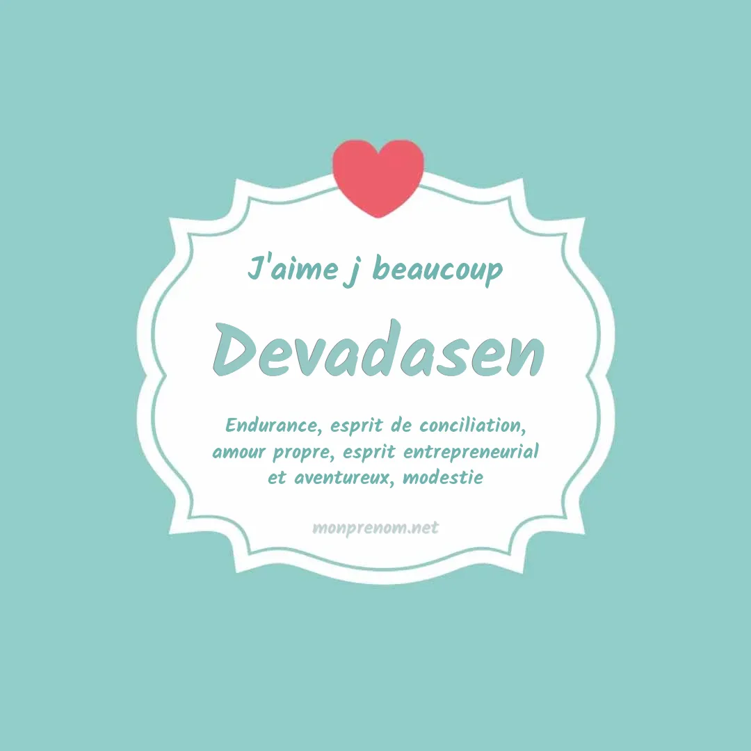 J'aime beaucoup Devadasen