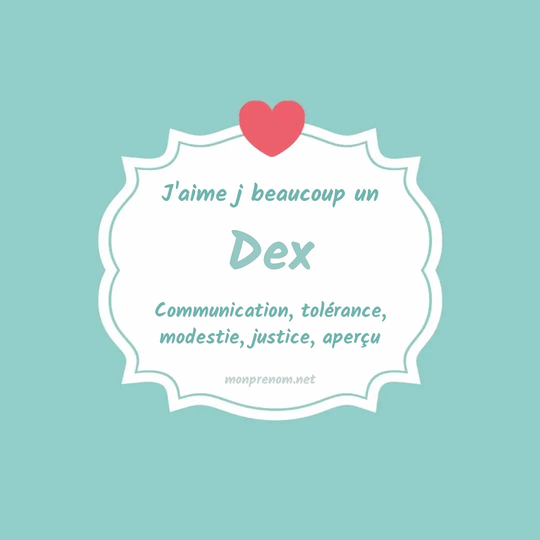 J'aime beaucoup Dex