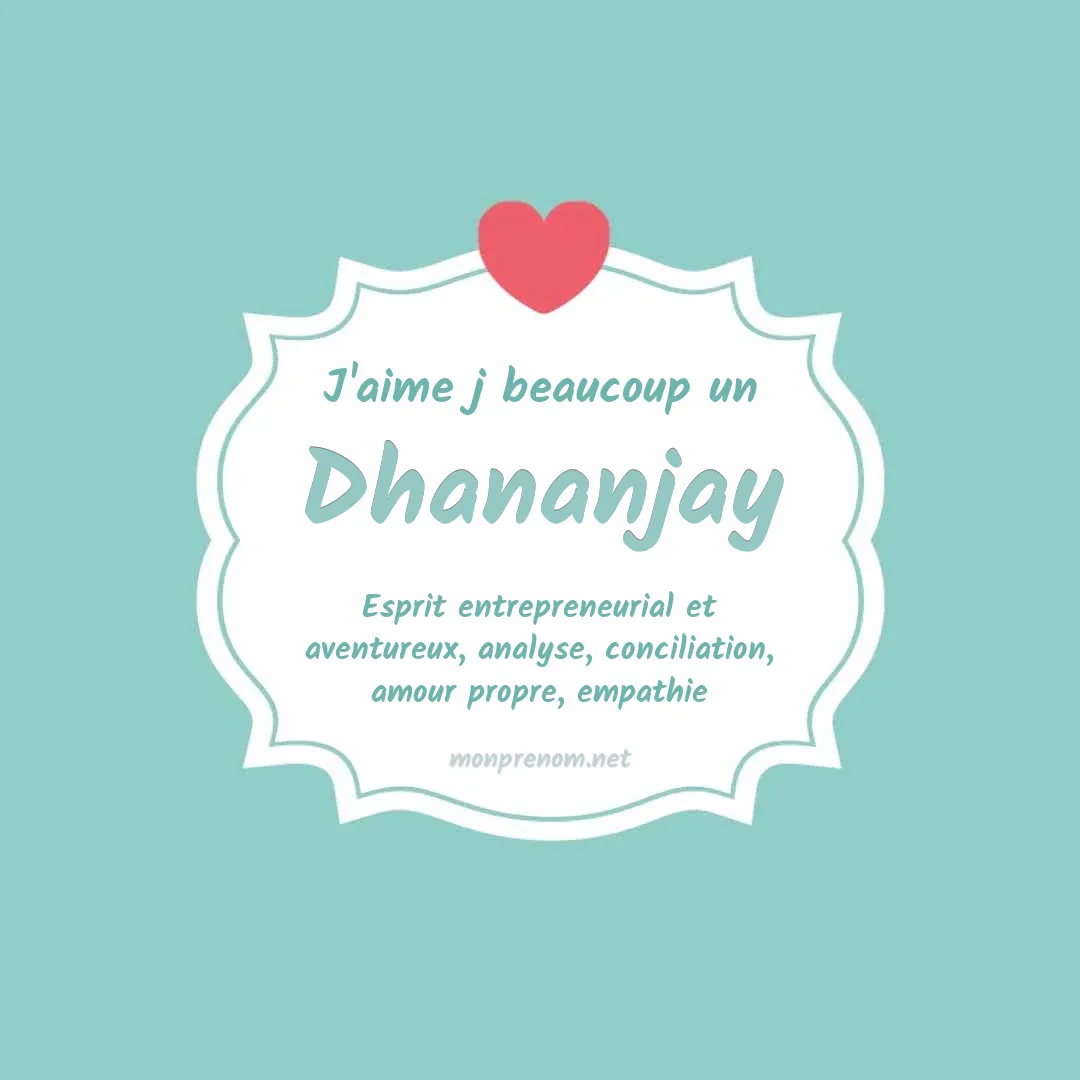 J'aime beaucoup Dhananjay