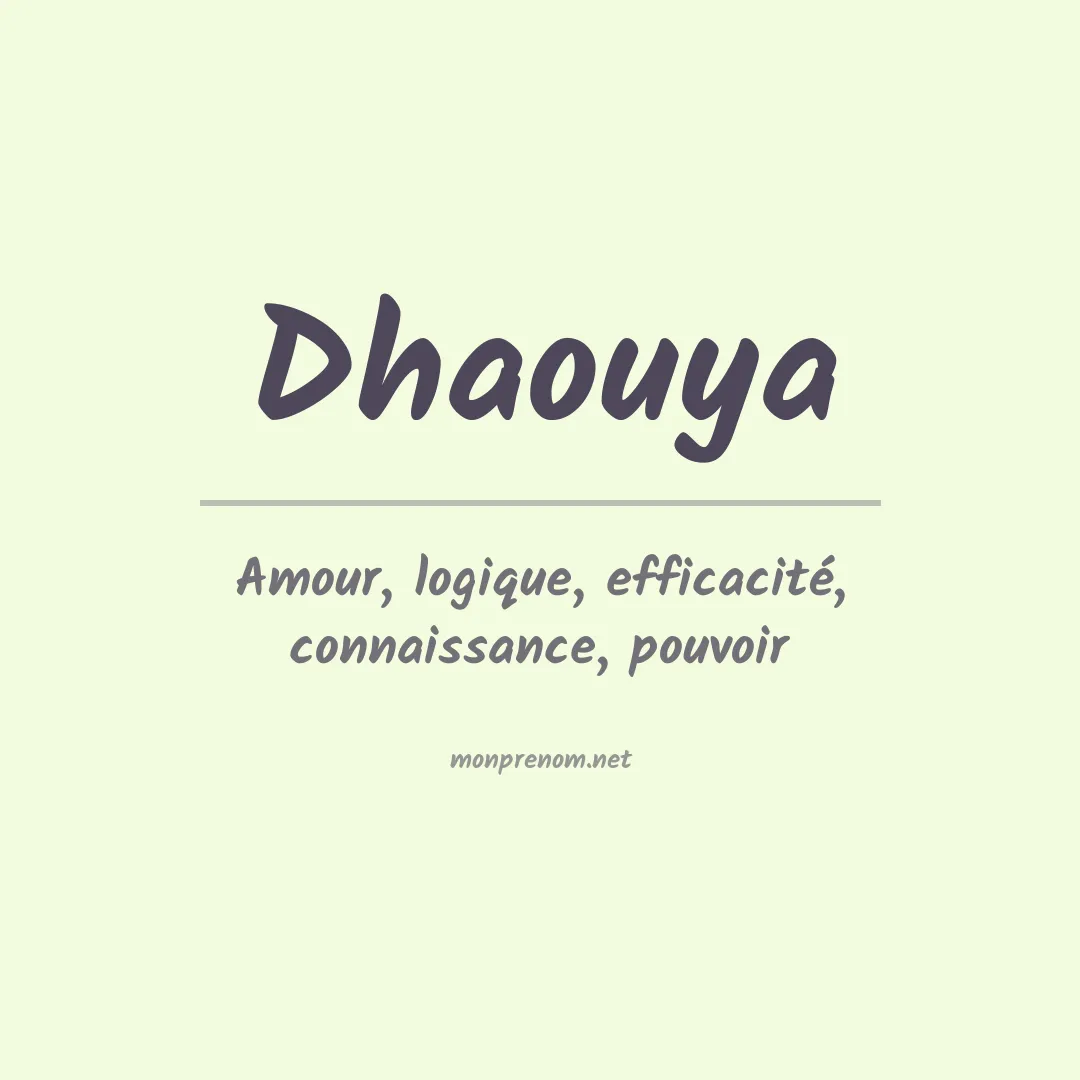 Signification du prénom Dhaouya