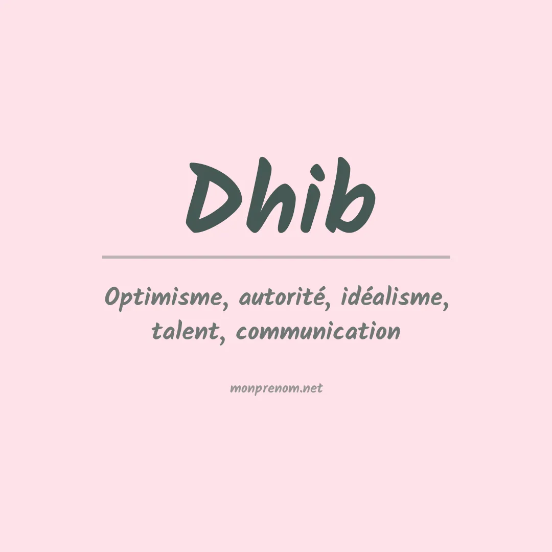 Signification du prénom Dhib