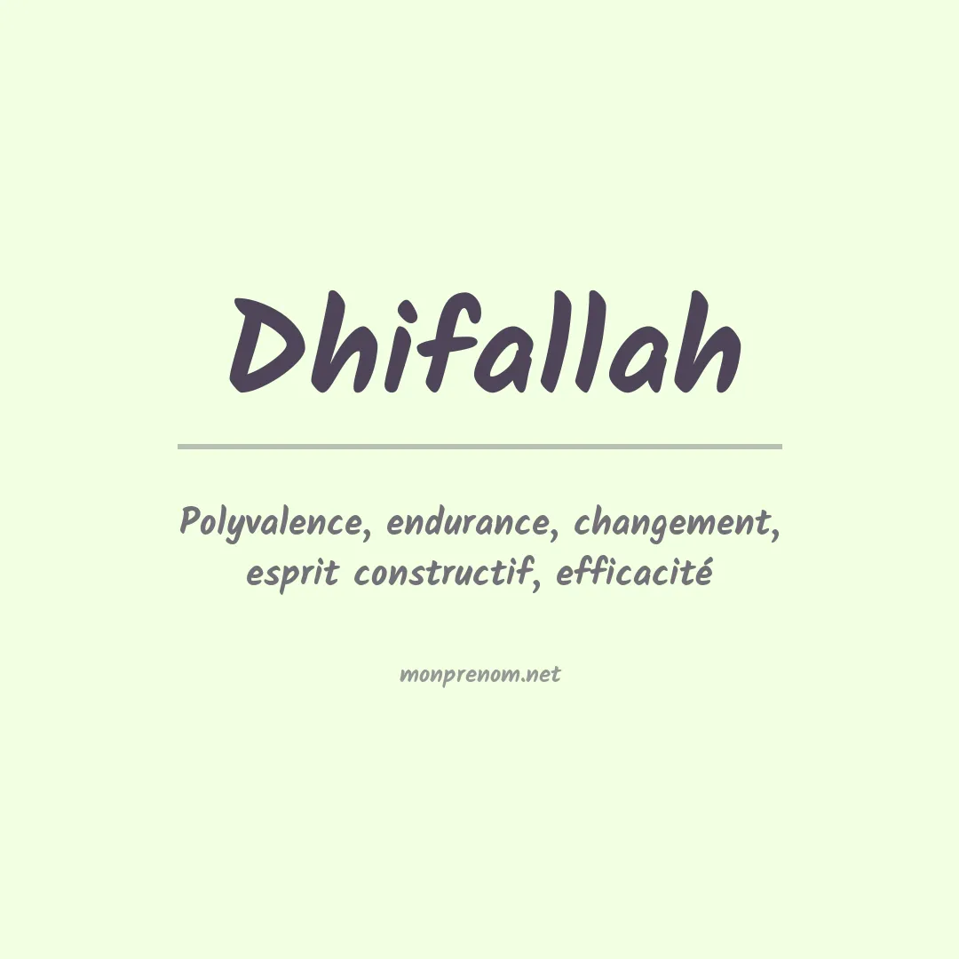 Signification du prénom Dhifallah