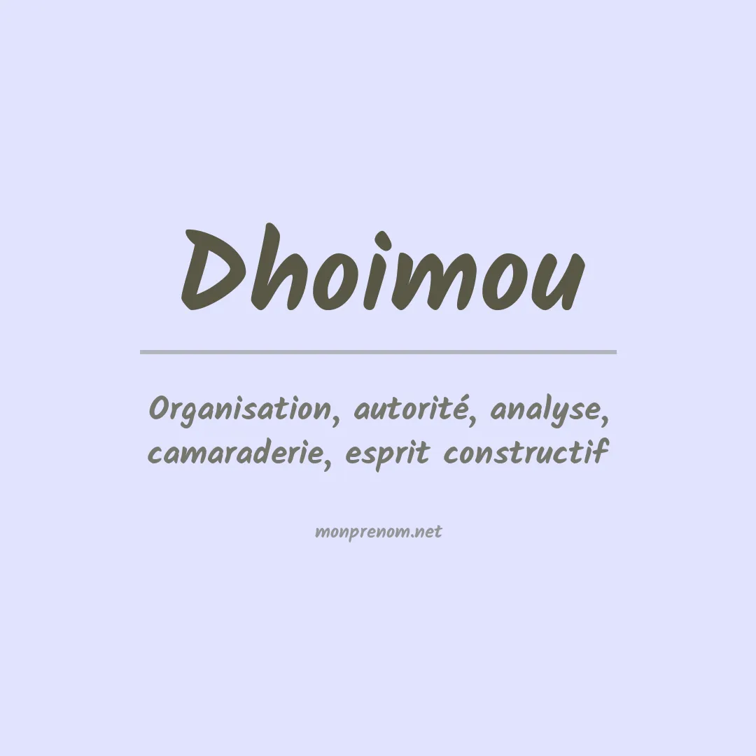 Signification du prénom Dhoimou