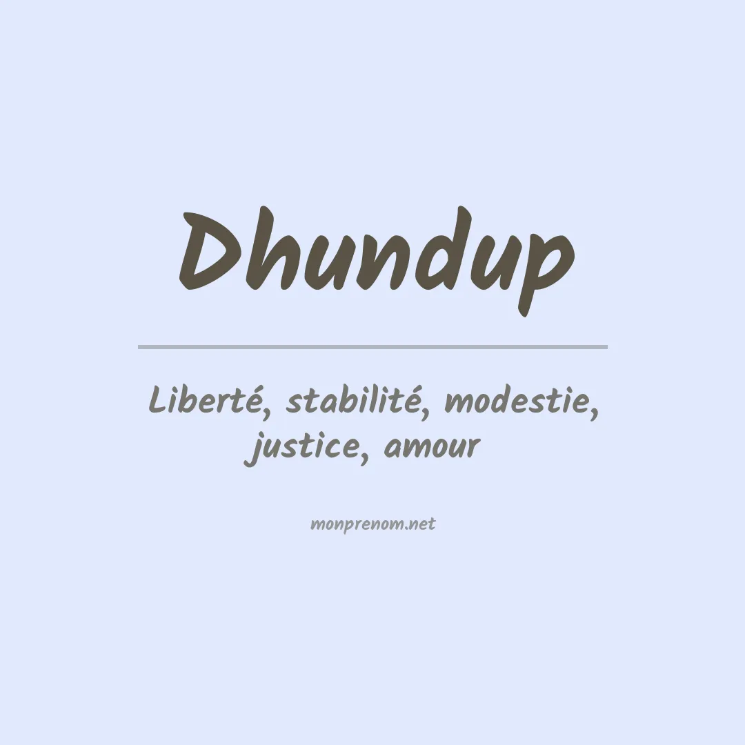 Signification du prénom Dhundup