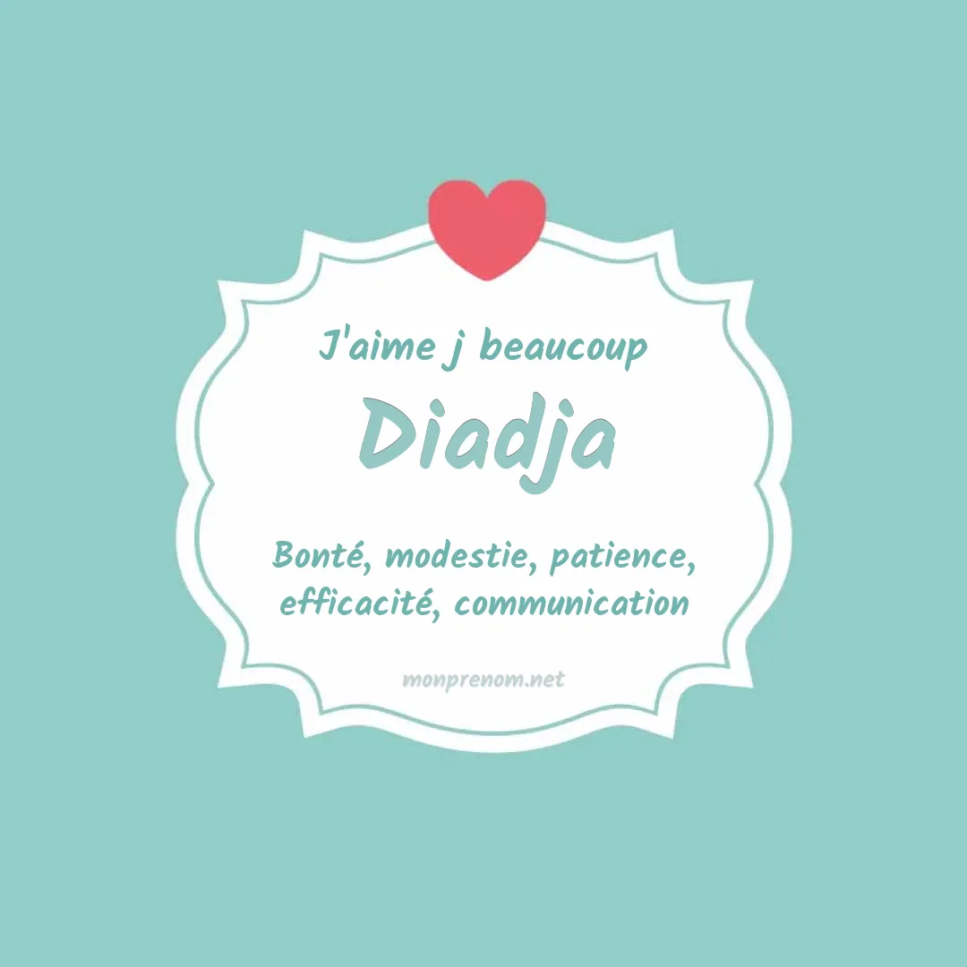 J'aime beaucoup Diadja
