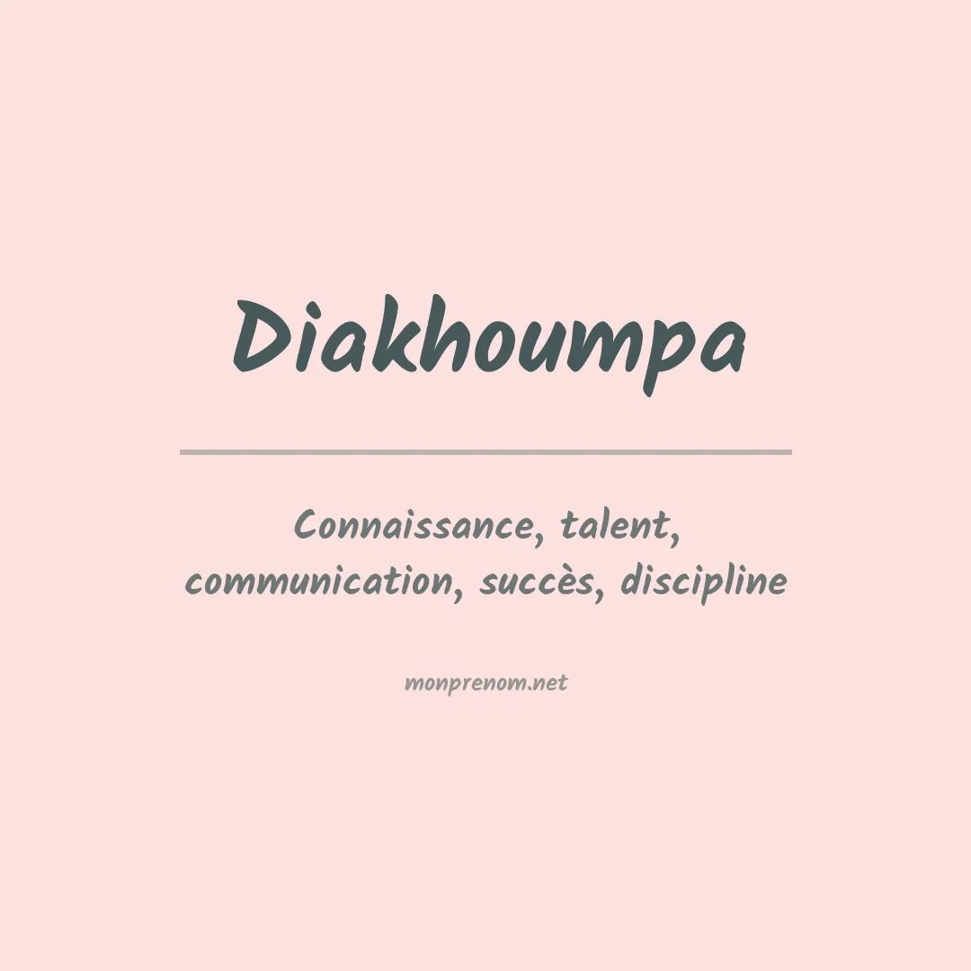 Signification du prénom Diakhoumpa