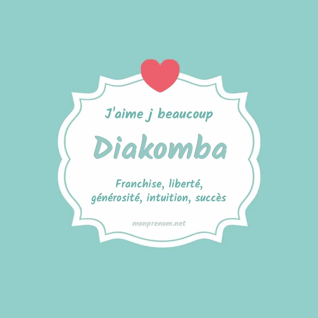 J'aime beaucoup Diakomba