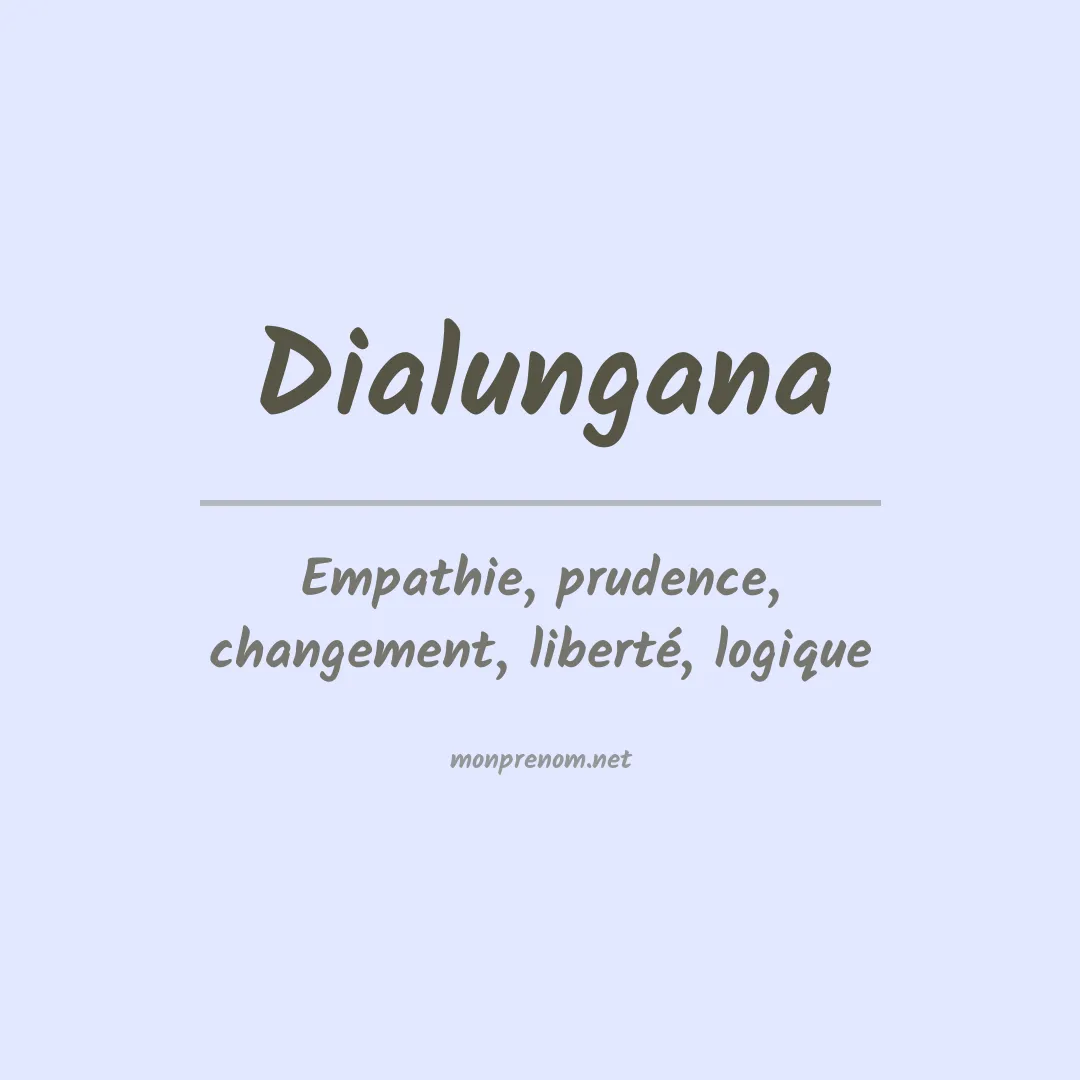 Signification du prénom Dialungana
