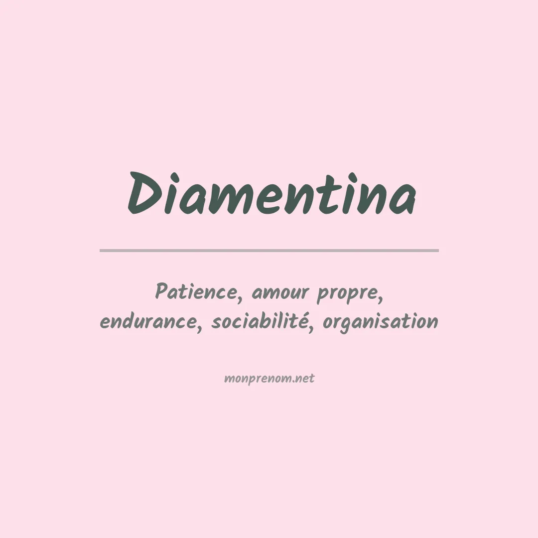 Signification du prénom Diamentina