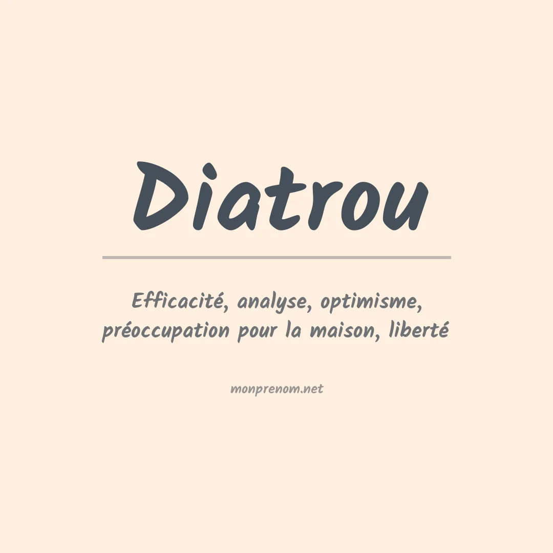 Signification du prénom Diatrou