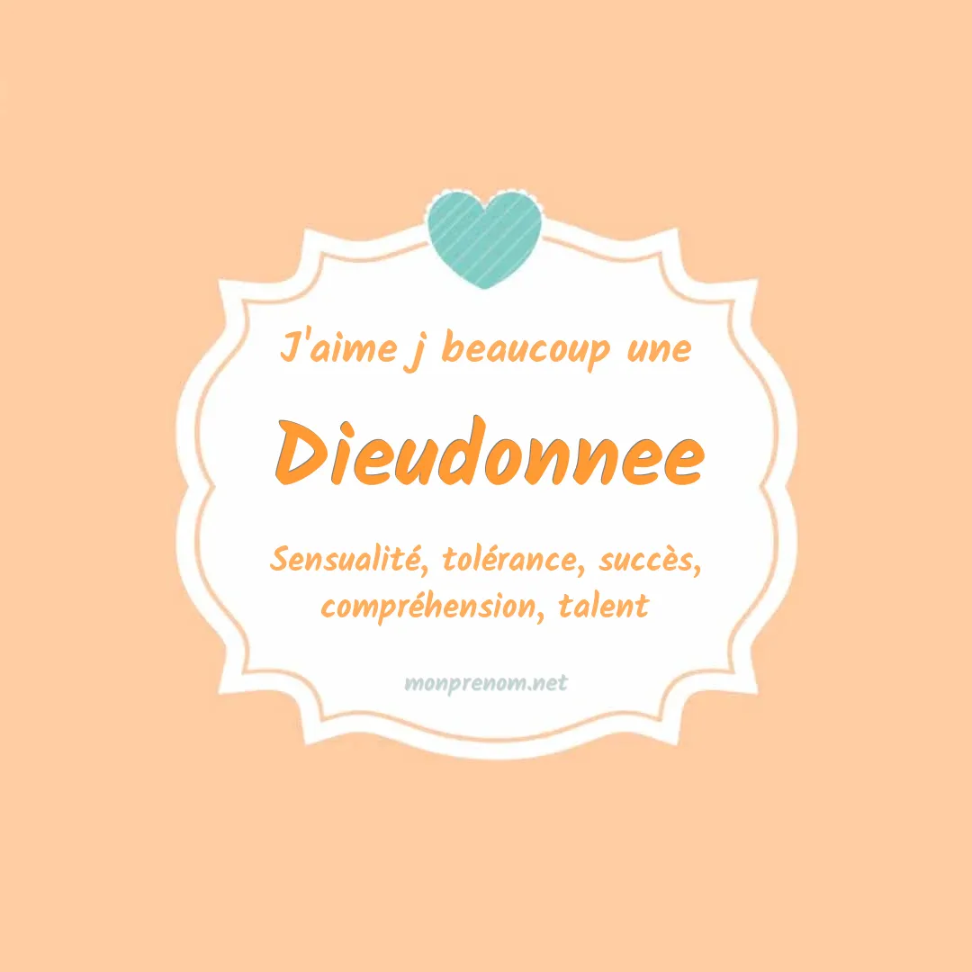 J'aime beaucoup Dieudonnee