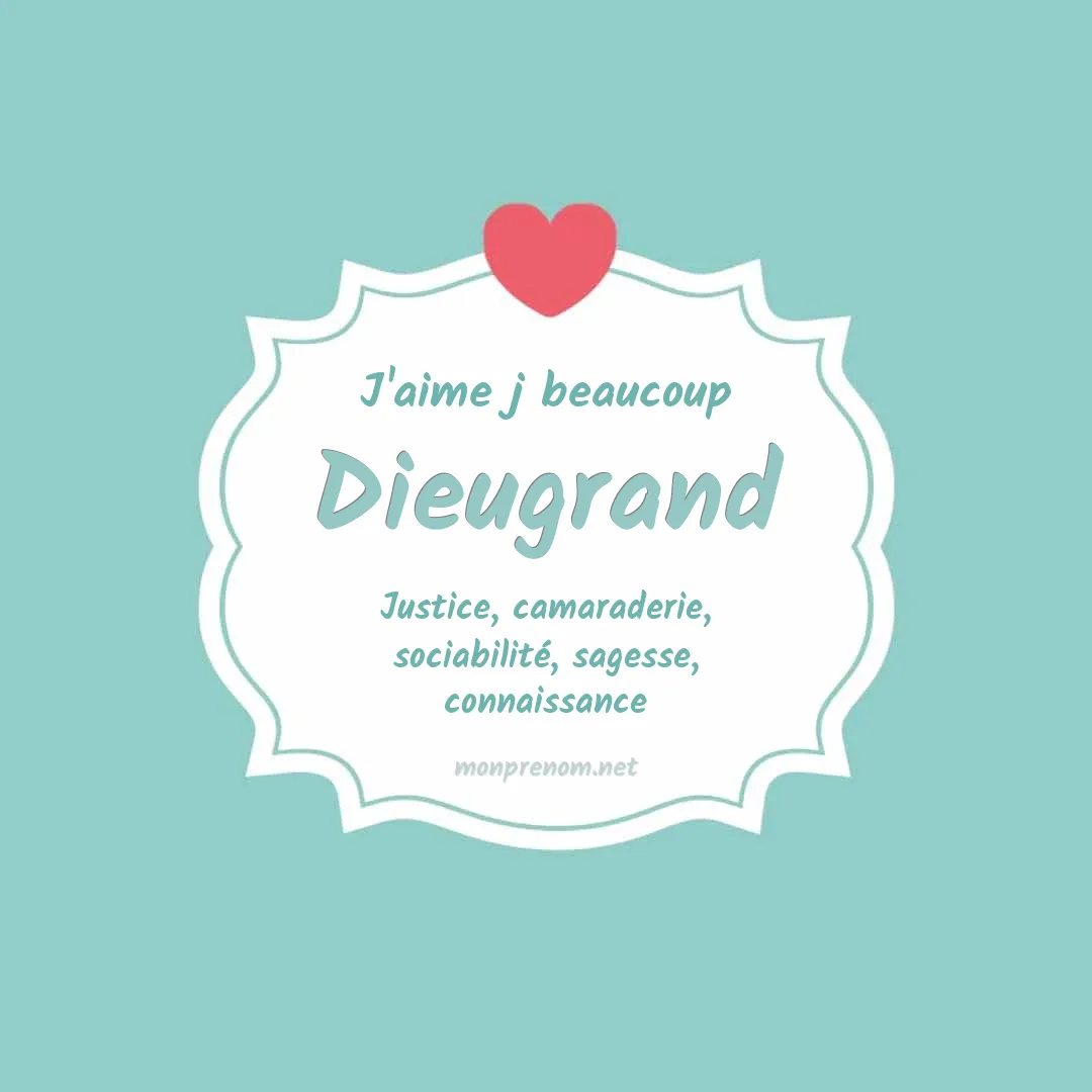 J'aime beaucoup Dieugrand
