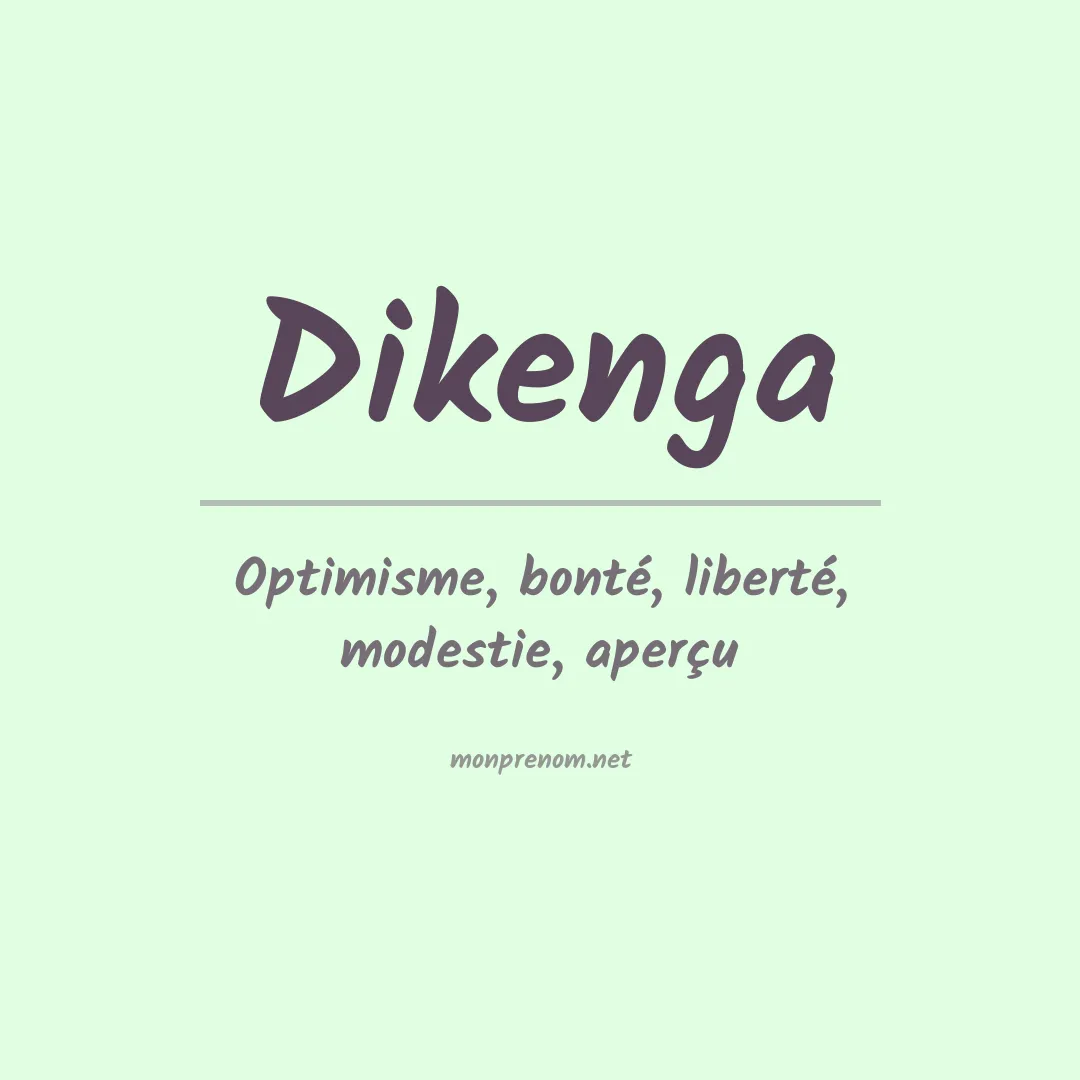 Signification du prénom Dikenga