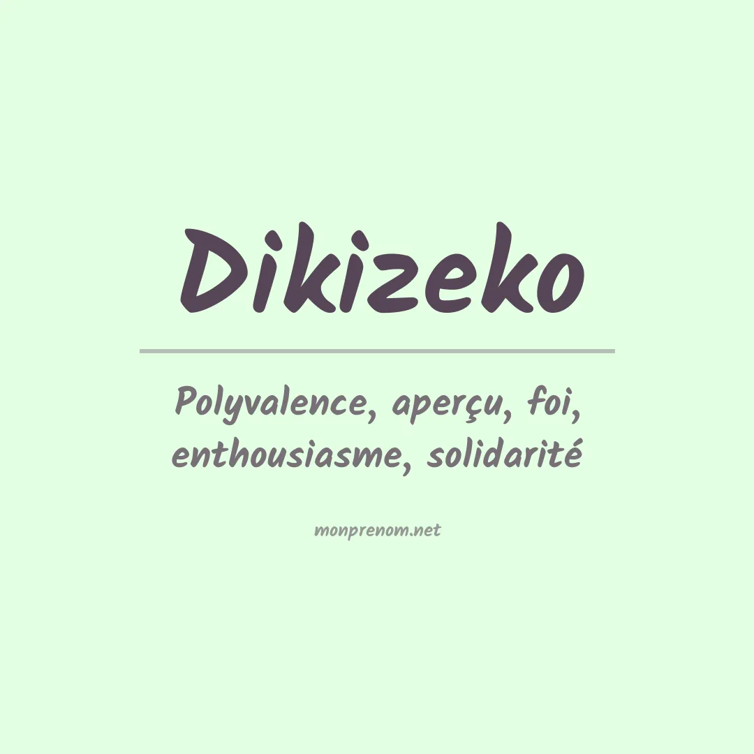 Signification du prénom Dikizeko