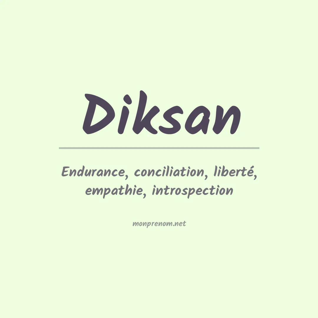 Signification du prénom Diksan