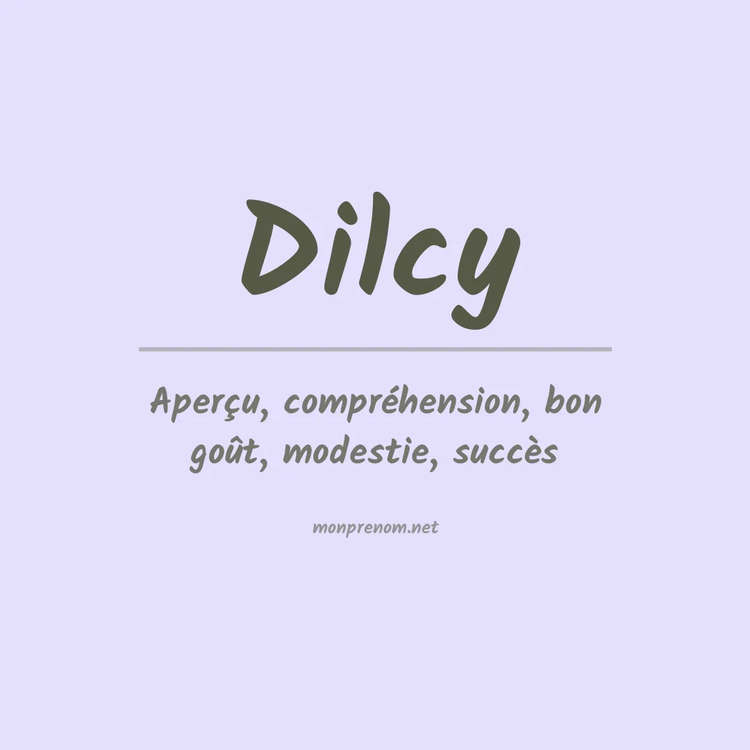 Signification du prénom Dilcy